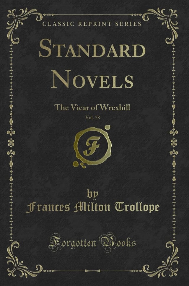 Standard Novels, Vol. 78 of 1 The Vicar of Wrexhill (Classic Reprint)