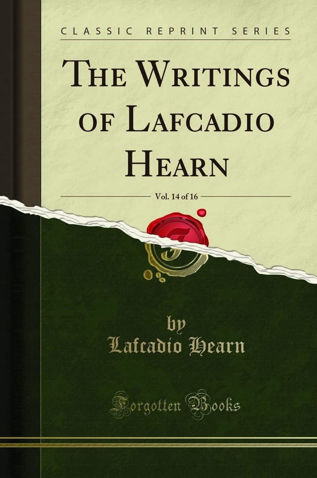 The Writings of Lafcadio Hearn, Vol. 14 of 16 (Classic Reprint)