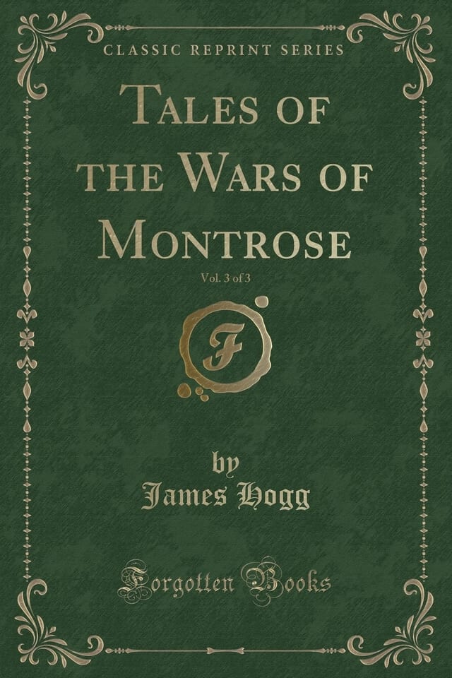 Tales of the Wars of Montrose, Vol. 3 of 3 (Classic Reprint)