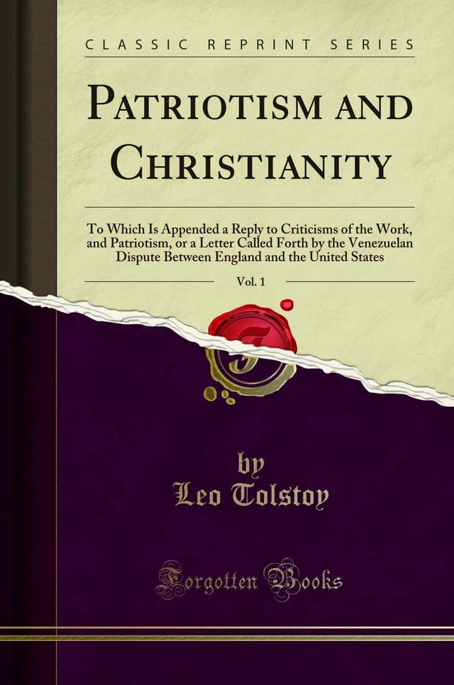 Patriotism and Christianity, Vol. 1 To Which Is Appended a Reply to Criticisms of the Work, and Patriotism, Or a Letter Called Forth by the Venezuelan Dispute Between England and the United States (Classic Reprint)