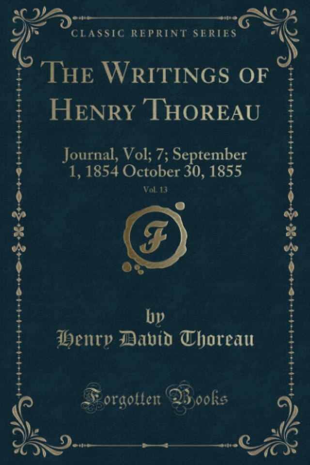 The Writings of Henry Thoreau, Vol. 13 Journal, Vol; 7; September 1, 1854 October 30, 1855 (Classic Reprint)
