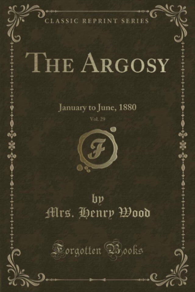 The Argosy, Vol. 29 January to June, 1880 (Classic Reprint)