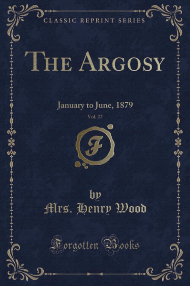 The Argosy, Vol. 27 January to June, 1879 (Classic Reprint)