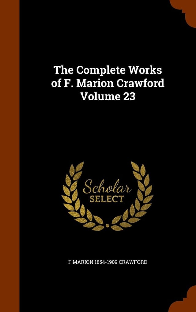The Complete Works Of F. Marion Crawford; Volume 11