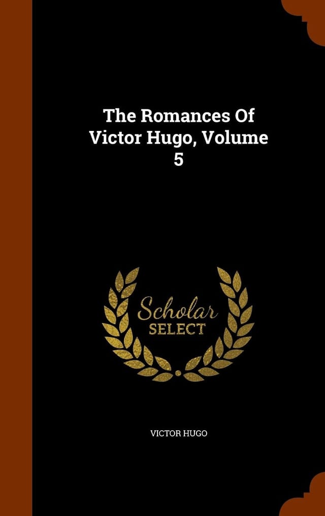 The Romances Of Victor Hugo, Volume 6