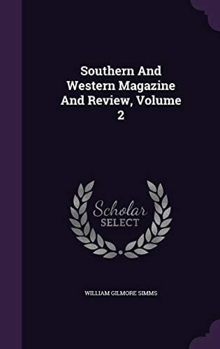 Southern and Western Magazine and Review, Volume 1