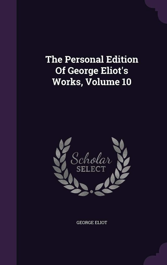 The Personal Edition Of George Eliot's Works; Volume 7