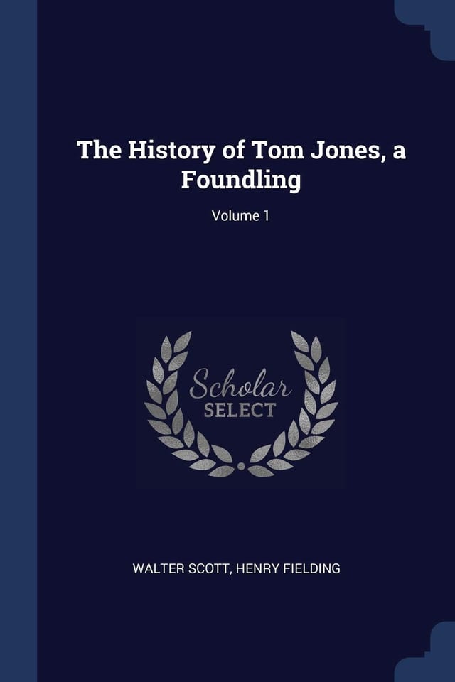 The History of Tom Jones, a Foundling, Volume 1