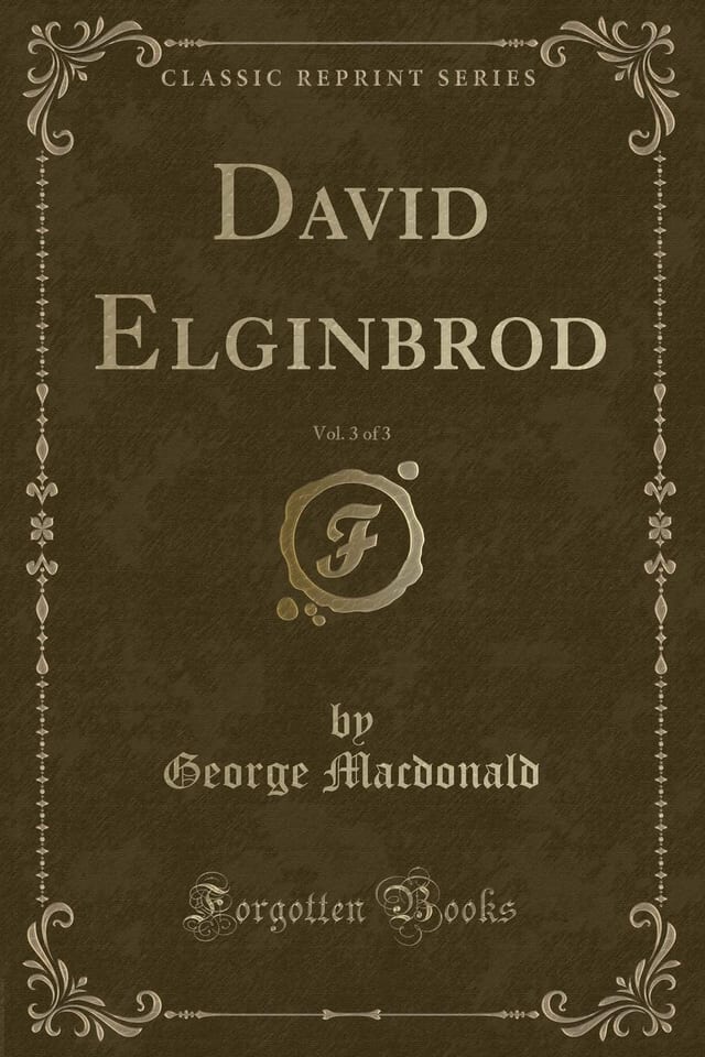 David Elginbrod, Vol. 1 of 3 (Classic Reprint)