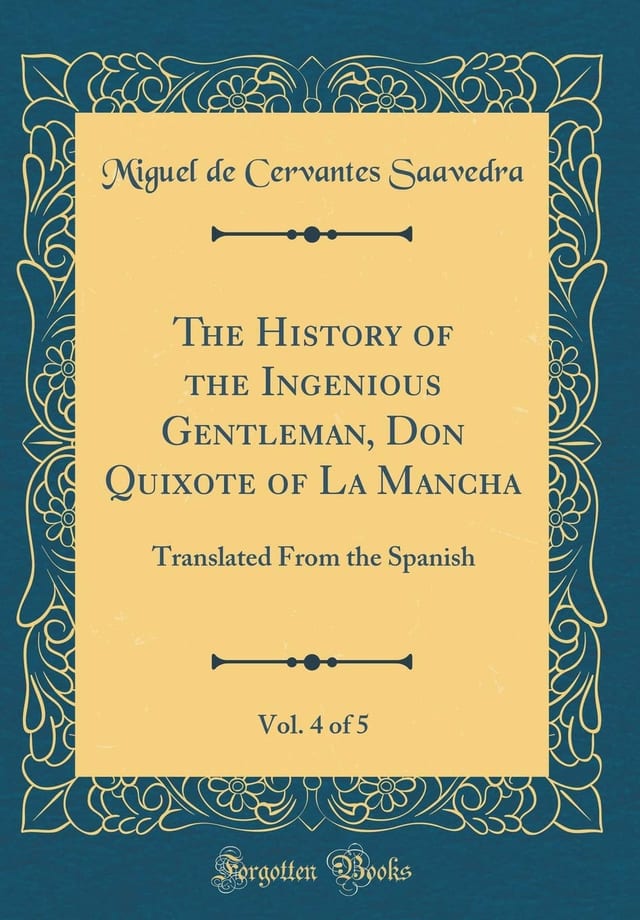 The History of the Ingenious Gentleman, Don Quixote of La Mancha, Vol. 4 of 5 Translated from the Spanish (Classic Reprint)
