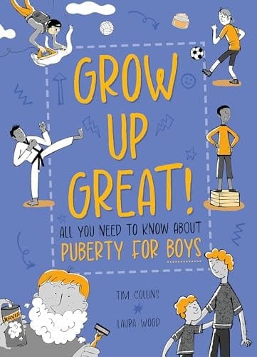 Grow Up Great!: All You Need to Know about Puberty for Boys