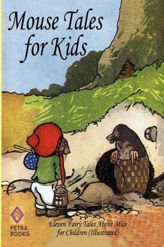Mouse Tales for Kids Eleven Fairy Tales About Mice for Children (Illustrated)