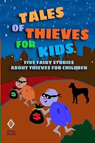 Tales of Thieves for Kids Five Fairy Stories About Thieves for Children