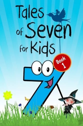 Tales of Seven for Kids (Book 1) Seven Magical Fairy Stories About the Number Seven for Children (Illustrated)