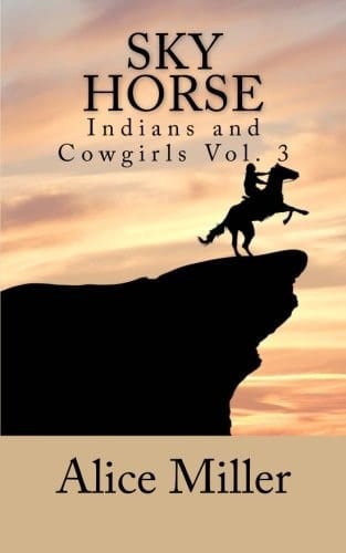 Sky Horse Indians and Cowgirls Vol. 3