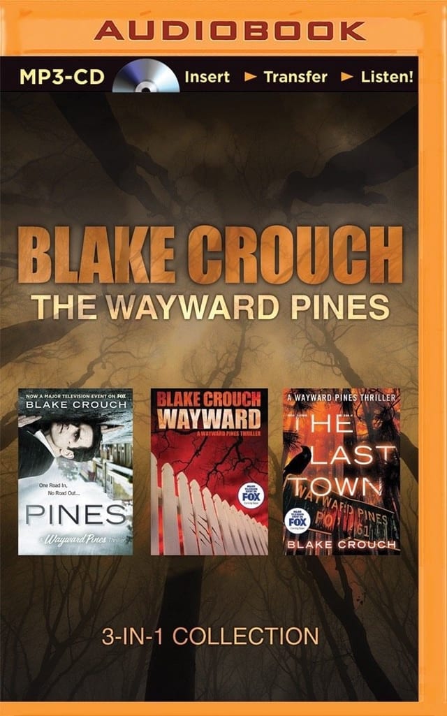 Blake Crouch - The Wayward Pines 3-in-1 Collection: Pines, Wayward, The Last Town