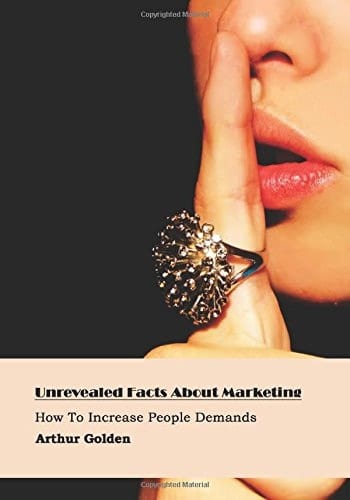 Unrevealed Facts about Marketing How to Increase People Demands