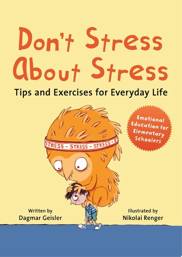 Don't Stress About Stress Tips and Exercises for Everyday Life