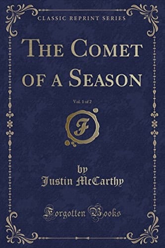 The Comet of a Season, Vol. 1 of 2 (Classic Reprint)