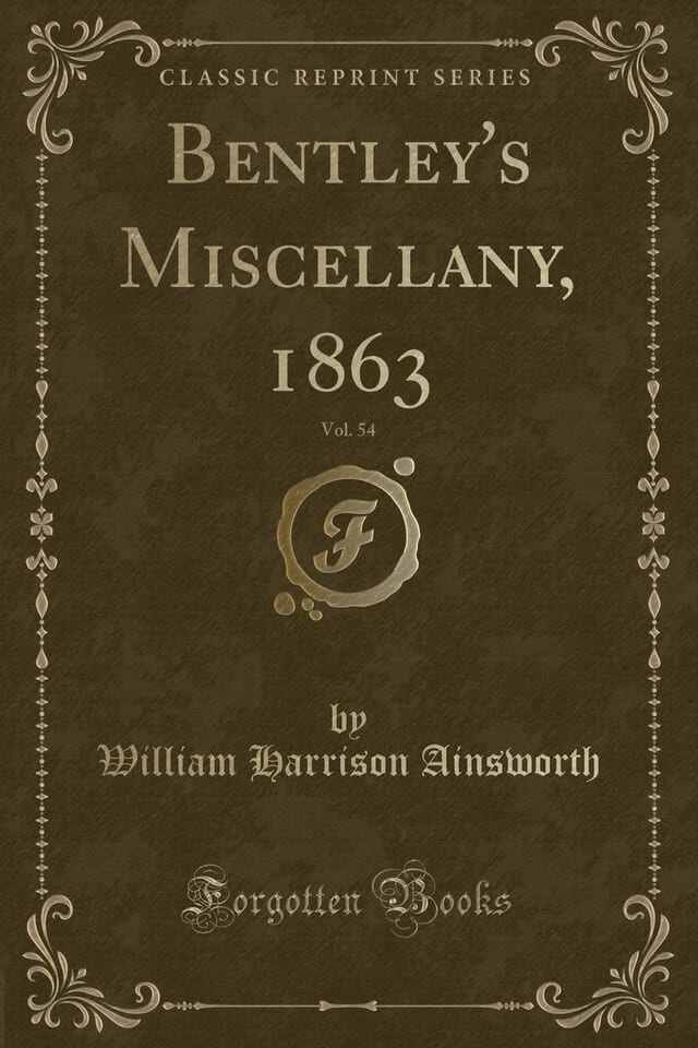 Bentley's Miscellany, 1863, Vol. 54 (Classic Reprint)