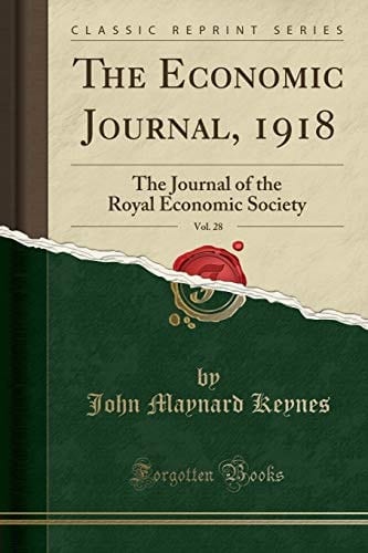 The Economic Journal, 1918, Vol. 28 The Journal of the Royal Economic Society (Classic Reprint)