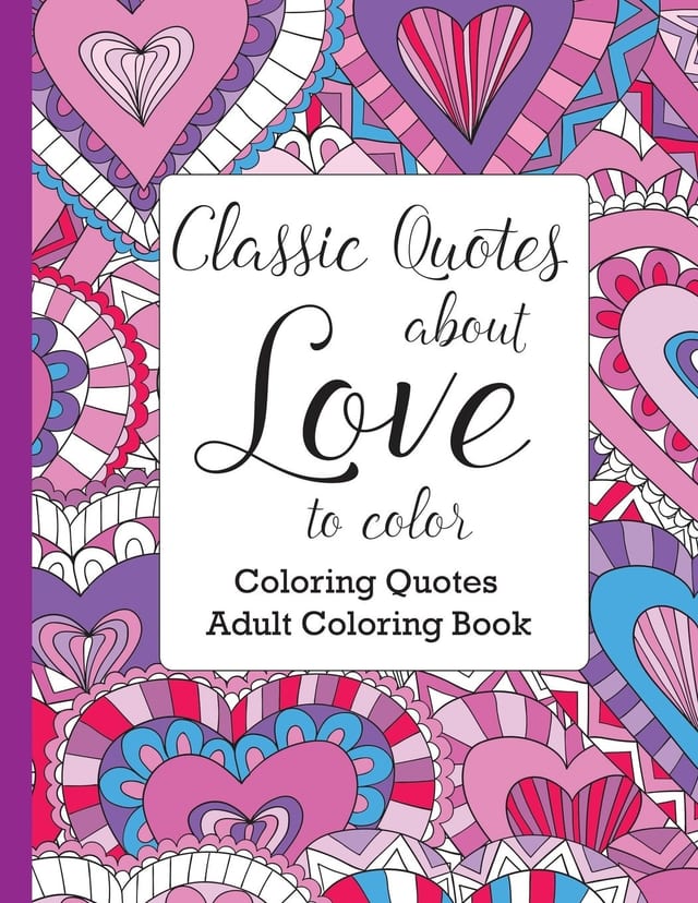 Classic Quotes about Love to Color Adult Coloring Book