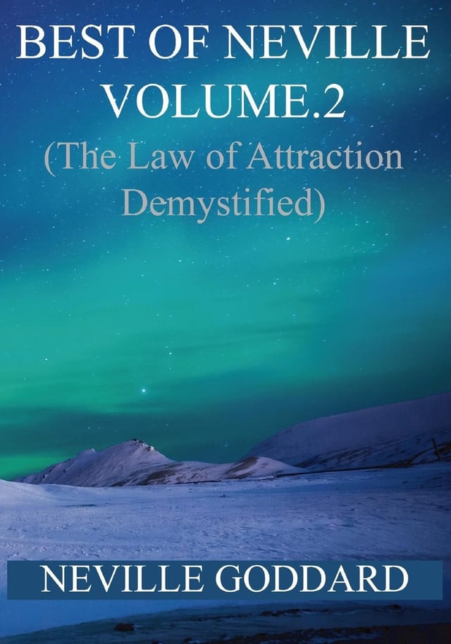 Best of Neville Goddard Volume.1 (The Law of Attraction Demystified)