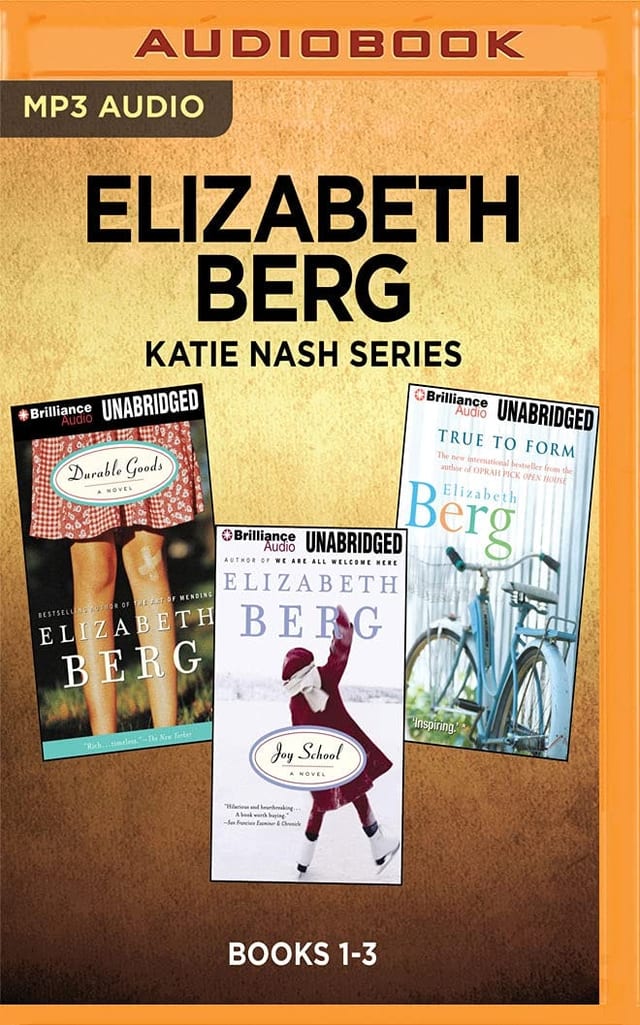 Elizabeth Berg Katie Nash Series: Books 1-3: Durable Goods, Joy School, True To Form