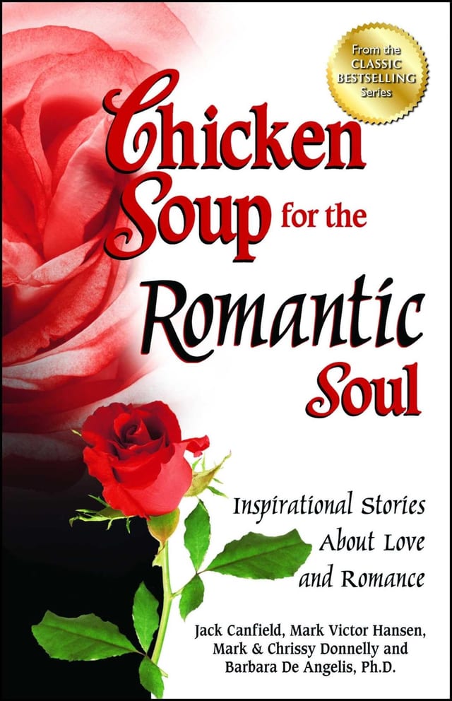 Chicken Soup for the Romantic Soul Inspirational Stories about Love and Romance
