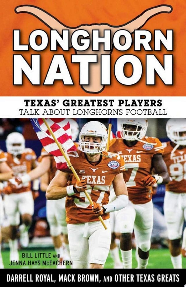 Longhorn Nation Texas' Greatest Players Talk about Longhorns Football