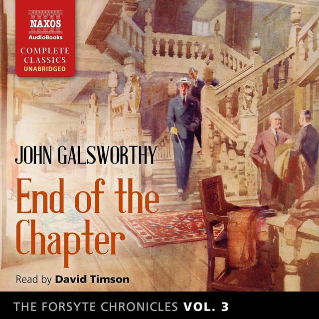 The Forsyte Chronicles, Vol. 3 End of the Chapter (The Forsyte Saga)