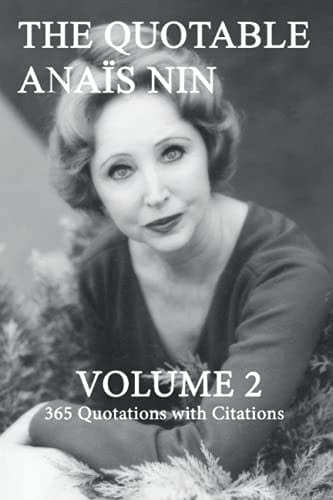The Quotable Anais Nin Volume 2 365 Quotations with Citations