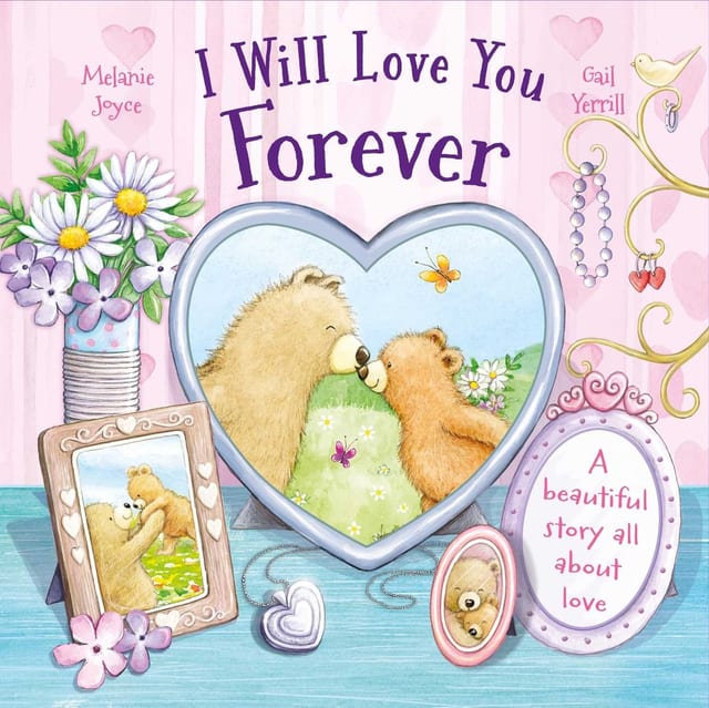 I Will Love You Forever A beautiful story all about love