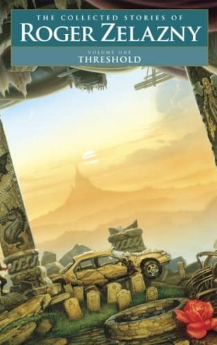 Threshold - Volume 1: The Collected Stories of Roger Zelazny