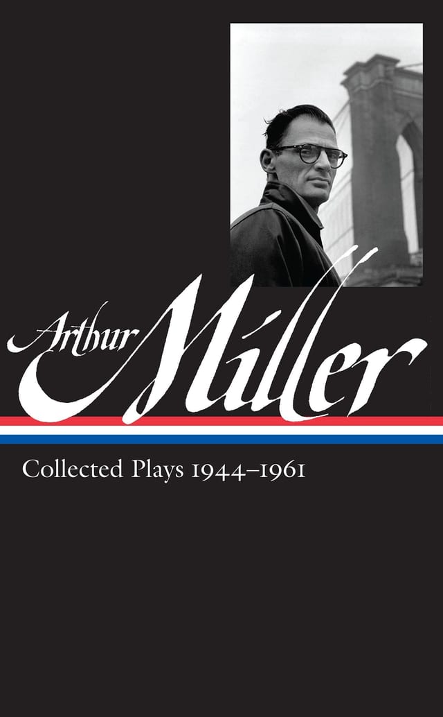 Arthur Miller: Collected Plays Vol. 1 1944-1961 (LOA #163) (Library of America Arthur Miller Edition)