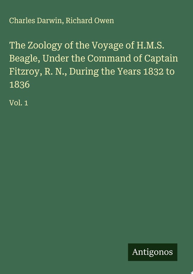 The Zoology of the Voyage of H.M.S. Beagle, Under the Command of Captain Fitzroy, R. N., During the Years 1832 to 1836 Vol. 5