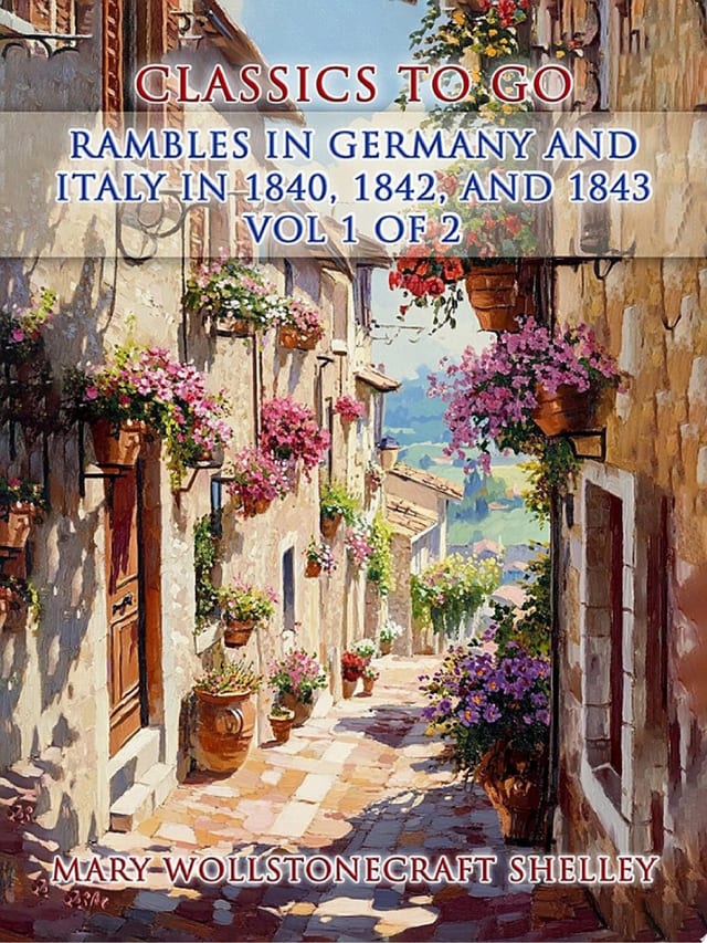 Rambles in Germany and Italy in 1840, 1842, and 1843 Vol 2 of 2