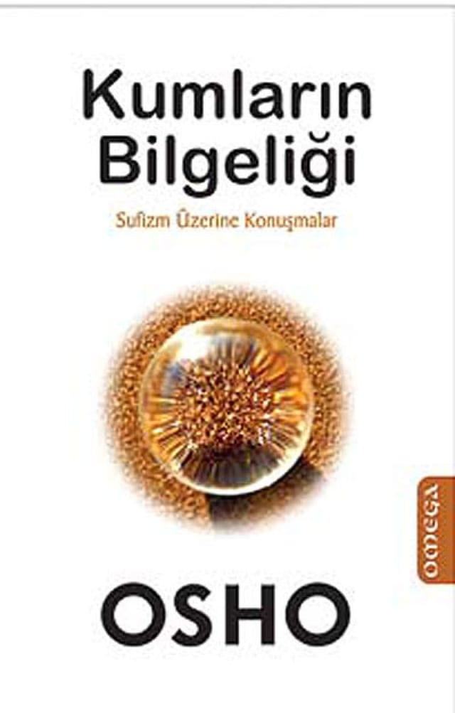 Kumların Bilgeliği: Sufizm Üzerine Konuşmalar