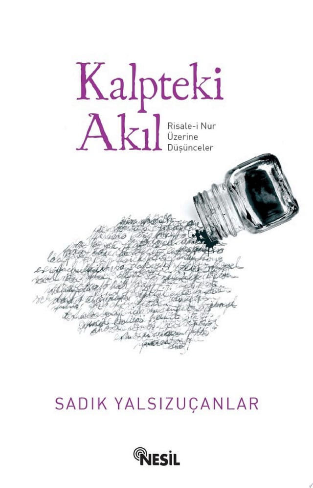 Kalpteki Akıl Risale-i Nur Üzerine Düşünceler
