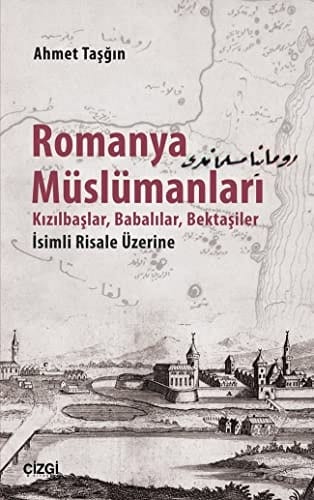 Romanya Müslümanları Kızılbaşlar, Babalılar, Bektaşiler isimli risale üzerine