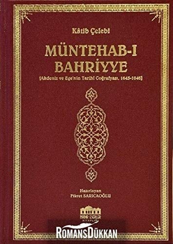 کاتب چلبی منتخب بحریّه Akdeniz ve Ege'nin Tarihî Coğrafyası, 1645-1646: İnceleme-Müellif Hattı Nüsha Tıpkıbasım