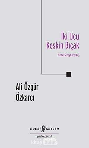 İki Ucu Keskin Bıçak (Cemal Süreya Üzerine)