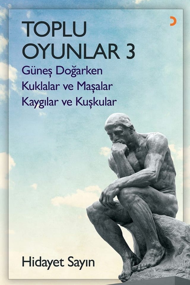 Toplu Oyunlar - 3; Günes Dogarken - Kuklalar ve Masalar - Kaygilar ve Kuskular