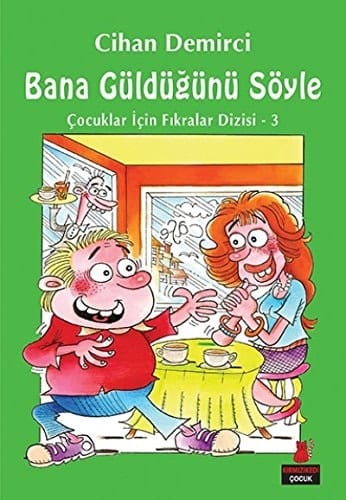 Bana Güldüğünü Söyle Çocuklar İçin Fıkralar Dizisi - 3