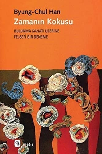 Zamanin Kokusu Bulunma Sanati Üzerine Felsefi Bir Deneme