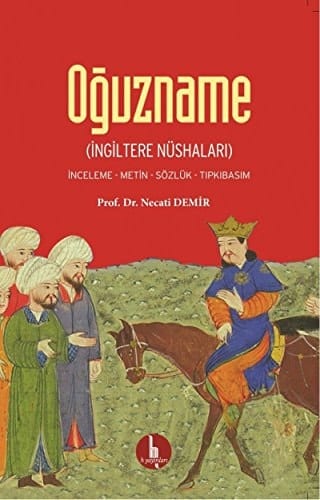 Oğuzname (İngiltere Nüshaları): İnceleme - Metin - Sözlük - Tıpkıbasım