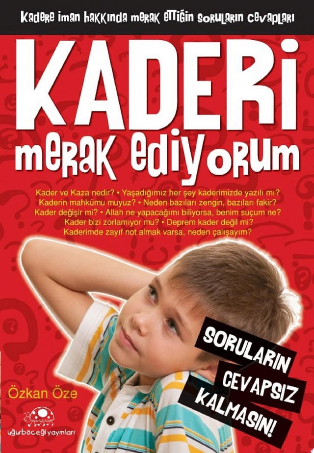 Kader'i Merak Ediyorum 6: Kadere İman Hakkında Merak Ettiğin Soruların Cevapları