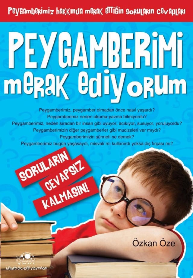Peygamberimi Merak Ediyorum 3 Peygamberimiz Hakkında Merak Ettiğin Soruların Cevapları