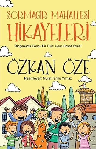 Sormagir Mahallesi Hikayeleri - 1 Olaganüstü Parlak Bir Fikir Ucuz Roket Yakiti