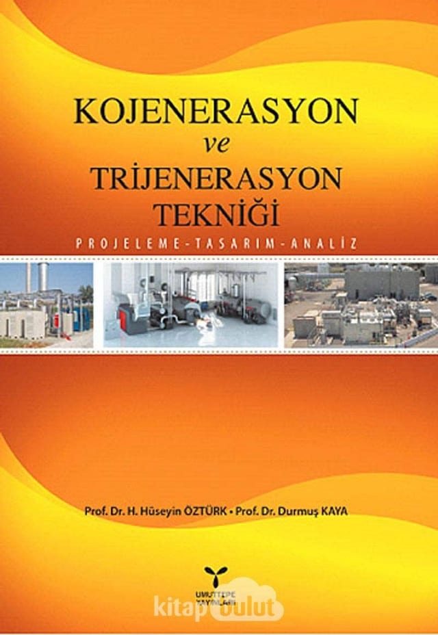 Kojenerasyon ve trijenerasyon tekniği projeleme - tasarım - analiz